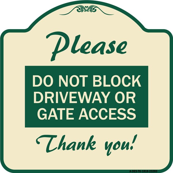 Please Do Not Block Driveway or Gate Access Thank You Heavy-Gauge Alum, 18" x 18", TG-1818-23283